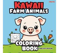 Kawaii Coloring Book Farm Animals: Stress Relief Coloring Book with Bold and Easy Pattern Designs for Kids and Adults: Adorable Animal Designs for Anxiety Relief, Meditation and Creative Therapy