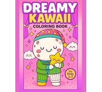 Kawaii Coloring Book for Kids Ages 3-7 - Dreamy Cute Animals & Characters - 50 Single-Sided Pages: Adorable Japanese-Style Designs for Creative Fun, ... Preschoolers & Early Elementary Kids