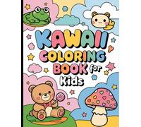 Kawaii Coloring Book for Kids: Relaxing Coloring Pages with Fuzzy Friends (Animals), Balloons, Kites, Flowers, and Fantasy Objects | Cute and Easy Activity Book for Children Ages 3+