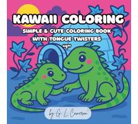 Kawaii Coloring with Tongue Twisters (centered around the letter "I"): Simple and cute coloring book for kids and adults with a silly tongue twister on each page