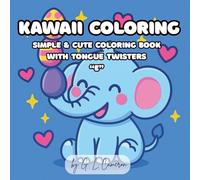 Kawaii Coloring with Tongue Twisters: Cute and simple coloring book for kids and adults with a silly tongue twister on each page centered around the letter "E"