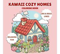 KAWAII COZY HOMES COLORING BOOK: 40 Cute and Whimsical Tiny Houses | Book Featuring Adorable Fantasy Homes, Sweet Cottage Designs, and Cute Mini Houses | Bold and Easy | For Adults Teens