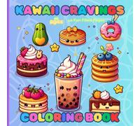 Kawaii Cravings Coloring Book: Dive into a world of sweetness with 40 pages of Kawaii Cravings Coloring Book! Featuring adorable cupcakes, pancakes, ... this fun collection is perfect for all ages.