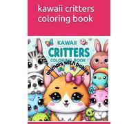 kawaii critters coloring book: Adorable Animals with Babies