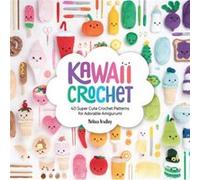 Kawaii Crochet by Melissa Author BradleyVatcher Melissa Author BradleyVatcher (Auteur)