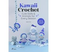 Kawaii Crochet Cute Dolls & Animals for every season /anglais