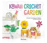 Kawaii Crochet Garden by Melissa Author BradleyVatcher Melissa Author BradleyVatcher (Auteur)