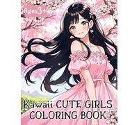 Kawaii Cute Girls Coloring Book for Kids Ages 3+ | 50 Adorable Pages of Happy Girls, Animals & Fun Scenes | 8.5x11 inch: A Super Cute Coloring Book ... - Perfect for Kids Who Love Cute Things!