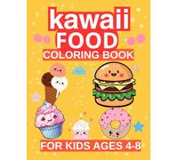 Kawaii Cuties: A Super Cute Coloring Book: "Adorable Animals, Sweet Treats, & Charming Characters for Kids, Teens, and Adults - Fun & Stress-Relieving Coloring Pages"