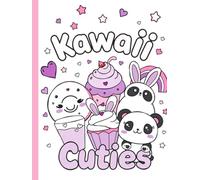 Kawaii Cuties: A Super Cute Coloring Book for Kids & Teens: 50+ Cute and Easy Coloring Pages of Animals, Food, and More for Kids & Teens