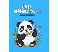 Kawaii Cuties: Adorable Animals Coloring Book: A Super Cute Collection of Kittens, Bunnies, Puppies, and More - Fun & Relaxation for All Ages!