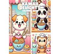 Kawaii Delights: Animals and yummy foods to color by Tinie Kawaii: Délices Kawaii: Animaux et plats mignons à colorier par Tinie Kawaii