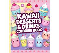Kawaii Desserts & Drinks Coloring Book: Cute Bubble Tea, Cupcakes, Donuts, Ice Cream, Coffee, Candy, Milkshakes and Sweet Treats - Stress Relief and Relaxing Coloring Pages for Kids, Teens and Adults