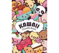 Kawaii Doodle Book: 6x9 100 Page Travel Sized White Page Sketchbook With Colorful Cute Kawaii Animal Doodles On Cover. Great For Drawing, Writing, Sketching And Doodling. Great Artist Gift For Childre