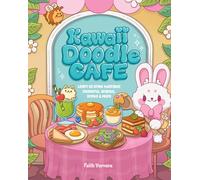 Kawaii Doodle Café: Learn to Draw Adorable Desserts, Snacks, Drinks & More