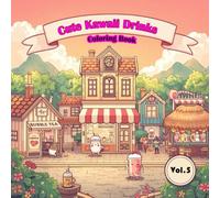 Kawaii Drinks Coloring Book for Kids & Teens: 54 Cute Bubble Tea, Smoothies & Fruit Drink Designs to Color