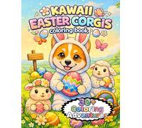 Kawaii Easter Corgis coloring book: 30 Adorable Puppy Designs for Children & Tweens: Perfect Spring Basket Stuffer for Creative Boys and Girls