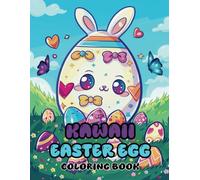 Kawaii Easter Egg Coloring Book:: Eggstra Cute Egg Designs | Perfect Easter Basket Stuffer | For Adults, Teens and Kids | Great for Relaxation and Stress Reducer