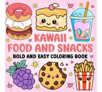Kawaii Food and Snacks Coloring Book: 50 Pages of Cute, Bold, and Easy Designs - For Kids, Teens and Adults