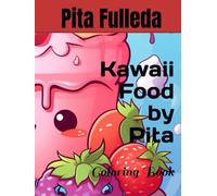 Kawaii Food by Pita: Coloring Book