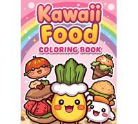 Kawaii Food coloring Book: over 125 Cute Food to color for young and old