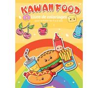 Kawaii food : livre de coloriages pour enfants de 4 à 8 ans: Un Joli cahier de coloriage rempli de nourriture mignonne (kawaii) à personnaliser - idéal Noel et anniversaires