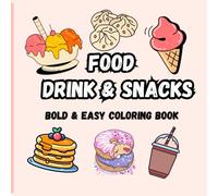 Kawaii Food Snacks & Drinks Coloring Book: 50 Fun and Adorable Coloring Book for Kids and Adults Featuring Cute Foods, Sweet Treats, and Refreshing Drinks