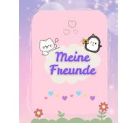 Kawaii Freundebuch für Kindergartenkinder - Meine kunterbunte Freundewelt Ab 3 4 5 6 7 Jahren - super süß: Mein Kawaii Freundebuch - für kleine Freunde mit großen Herzen