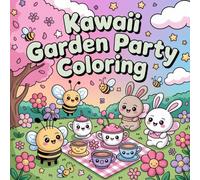 Kawaii Garden Party Coloring: Adorable kawaii veggies, flowers, and leaves for relaxing, creative fun for all ages!