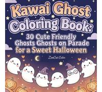 Kawaii Ghost Coloring Book: 30 Cute Friendly Ghosts on Parade for a Sweet Halloween: Adorable Floating Ghost Friends & Cozy Halloween Scenes to Color | Kids & Adults | 8.5x8.5