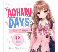 Kawaii Girls Coloring Book:AOHARU DAYS vol.1: School Days