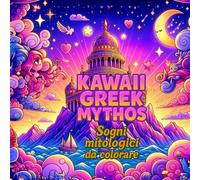 Kawaii Greek Mythos: Sogni Mitologici Da Colorare