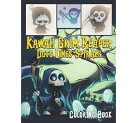 Kawaii Grim Reaper Dots Lines Spirals Coloring Book: Exclusive Illustrations High-quality With Fictional Characters Spirographic Books For Adults, Teens