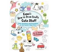 Kawaii How To Draw Really Cute Stuff Angela Nguyen, (Auteur)