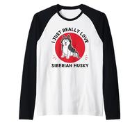 Kawaii Husky I Just Really Love Sibérian Husky Lover Manche Raglan