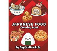 Kawaii Japanese Food Coloring Book: 50 Bold and Easy Cute Coloring Pages with Sushi, Ramen, Mochi, Hearts, and Sparkles