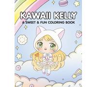 Kawaii Kelly: A Sweet & Fun Coloring Book