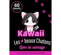 Kawaii - Les plus beaux chatons - livre de coloriage - 60 pages: chatons kawaii coloriage pastel enfant et adultes