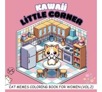 Kawaii Little Corner: Swearing Cats Coloring Pages for Adults: Cat Memes Coloring Book for Women: Filled with Catitude, Swearing, and Funny Pages! (Vol. 2)