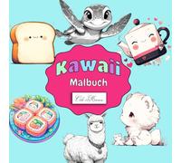 Kawaii Malbuch: Kreative Illustrationen im Stil japanischer Doodles mit Tieren, Snacks und Fantasiefiguren