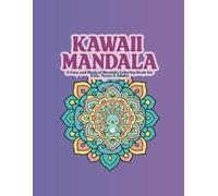 Kawaii Mandala: A Cute and Magical Mandala Coloring Book for Kids, Teens & Adults