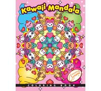 Kawaii Mandala Coloring Book: Cute Mandala Coloring Book with Kawaii Unicorns, Ice Creams, Cupcakes, Panda Bears, Cats, Sushis and More - Perfect for Fun and Relaxation