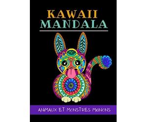 Kawaii Mandala Livre de Coloriage Animaux et Monstres Mignons: 30 dessins à colorier pour enfants et adultes, cahier d'activités anti-stress, format A4