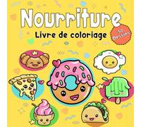 Kawaii Nourriture Livre de Coloriage: Cahier de Dessins à Colorier avec de la Nourriture Kawaii pour les enfants