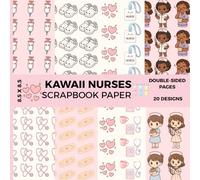 Kawaii Nurse Scrapbook Paper Book: 20 Cute Double-Sided Medical Designs for Journaling, Crafts & DIY Art, 8.5x8.5” Decorative Paper Pad