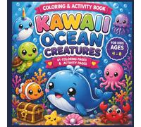 Kawaii Ocean Creatures: Bold & Easy Coloring & Activity Book for Kids Ages 4-8 with 30 Cute Coloring Pages, 31 Fun Activities Including Mazes, Word ... Match the Shadow, Color by Number & More!