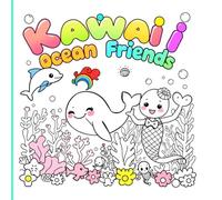 Kawaii Ocean Friends: A Super Cute Coloring Book for Kids & Teens - Happy Whales, Mermaids & Sea Creatures
