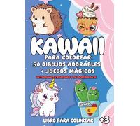 Kawaii para Colorear: 50 Dibujos Adorables + Juegos Mágicos: Un viaje encantado entre dulces sonrientes, cachorritos tiernos, bebidas mágicas, objetos ... y actividades para completar que te esperan.