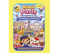 Kawaii Paris Coloring Book for Kids - Cute Monuments, Food & Fun Scenes