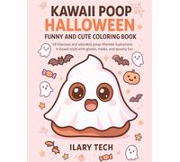 Kawaii Poop Halloween - Funny and Cute Coloring Book: 50 hilarious and adorable poop-themed ilustrations in kawaii style with ghosts, masks, and spooky fun